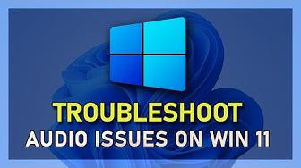 'Video thumbnail for How To Troubleshoot Sound / Audio Issues on Windows 11'
