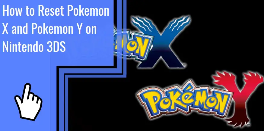 how to reset pokemon x and pokemon y on nitendo 3ds