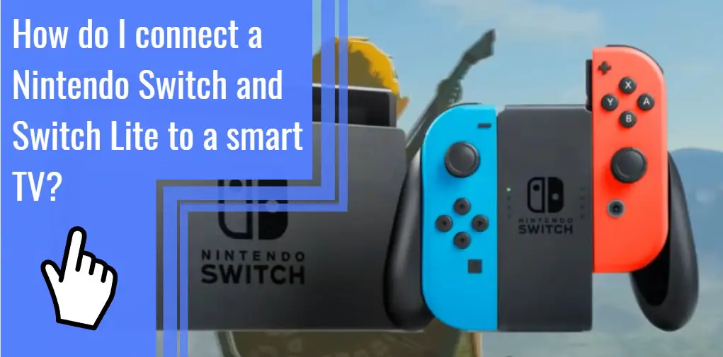 how do i connect a nitendo switch and switch lite to a smart tv