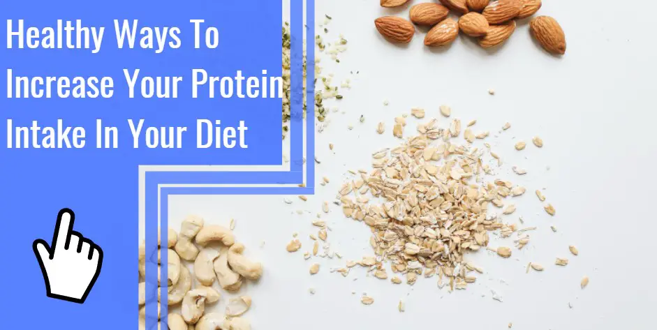 healthy ways to increase your protein intake in your diet