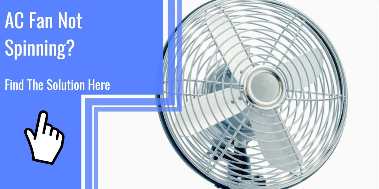 AC fan not spinning? Find the solution here