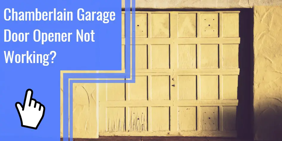 Chamberlain Garage Door Opener Issues, Chamberlain Garage Door Sensors Not Working