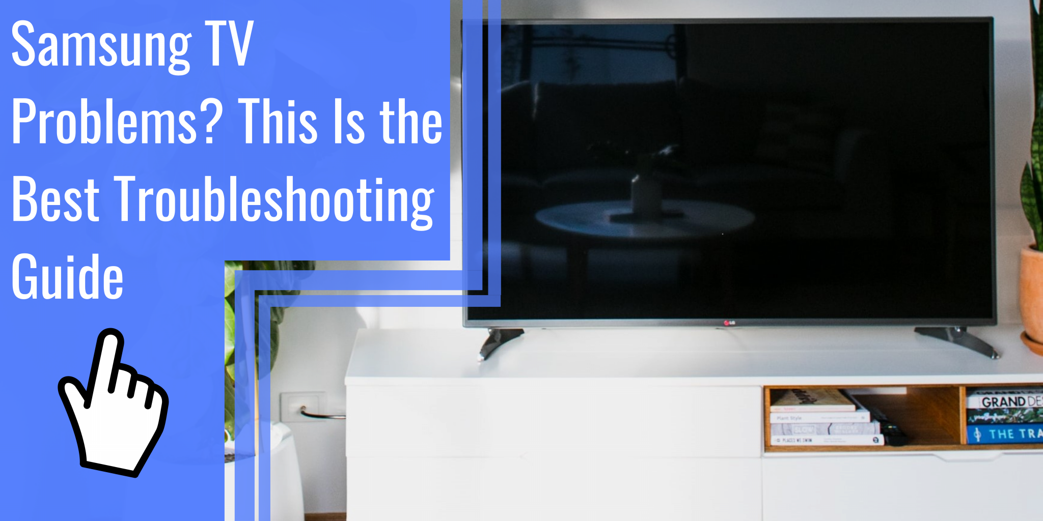 Samsung TV Problems? This Is the Best Troubleshooting Guide