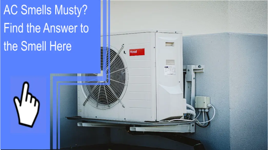 AC Smells Musty? Find the Answer to the Smell Here