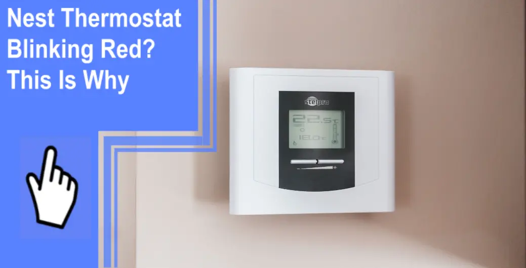Nest Thermostat Blinking Red? This Is Why