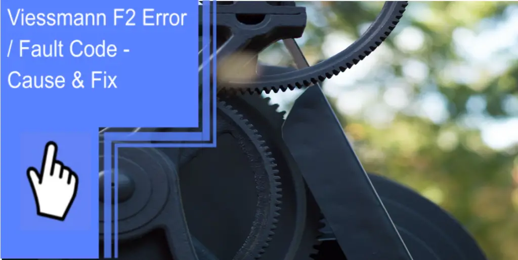 Viessmann F2 Error / Fault Code Cause & Fix