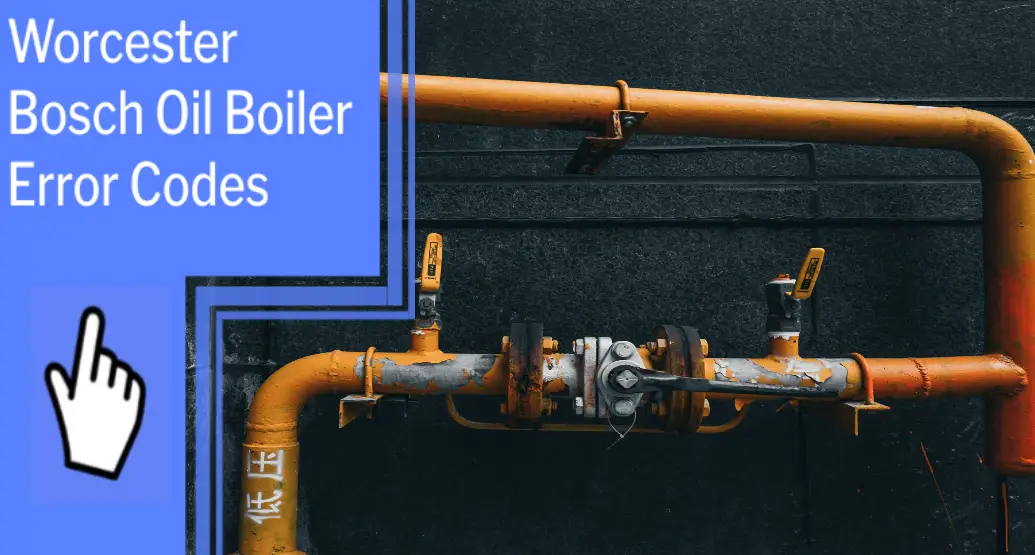 worcester-bosch-oil-boiler-error-codes-2022