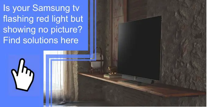 Samsung tv flashing red light no picture
