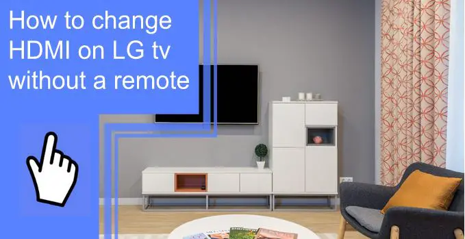 how to change hdmi on lg tv without remote