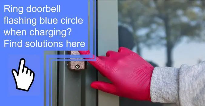ring doorbell flashing blue circle when charging
