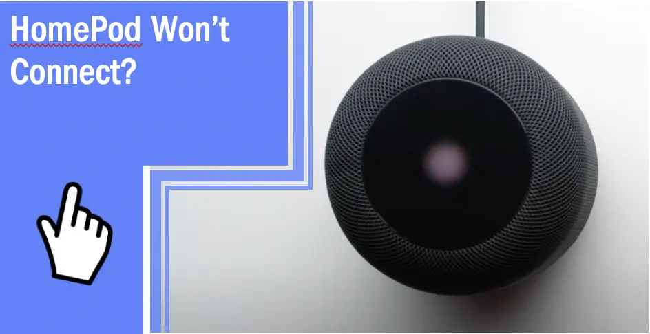 HomePod Won't Connect