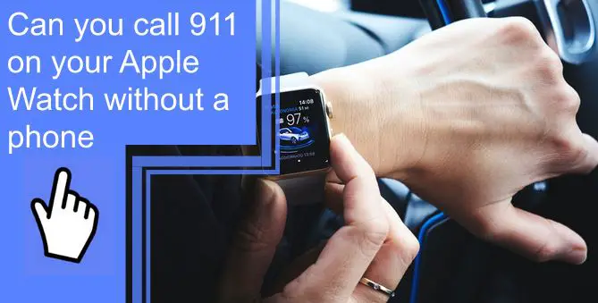 can you call 911 on apple watch without phone