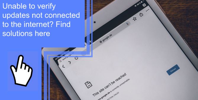 unable-to-verify-updates-not-connected-to-the-internet-find-solutions-here