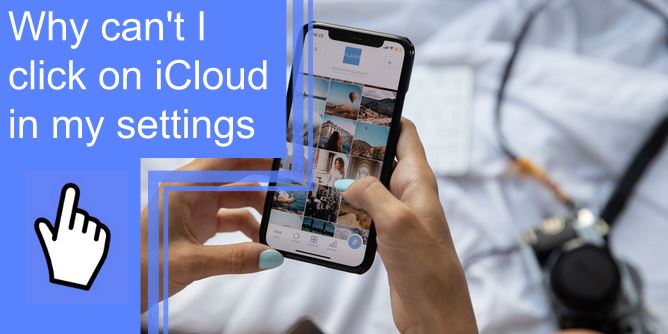 why-can-t-i-click-on-icloud-in-my-settings