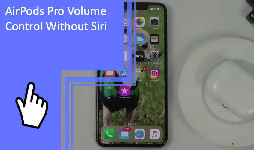 AirPods Pro Volume Control Without Siri