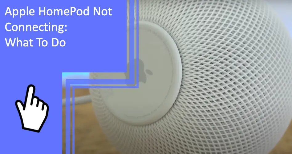 Apple HomePod Not Connecting