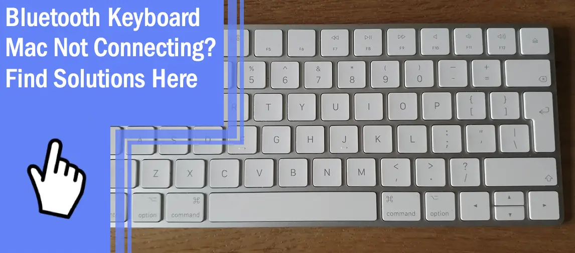 Bluetooth Keyboard Mac Not Connecting? Find Solutions Here