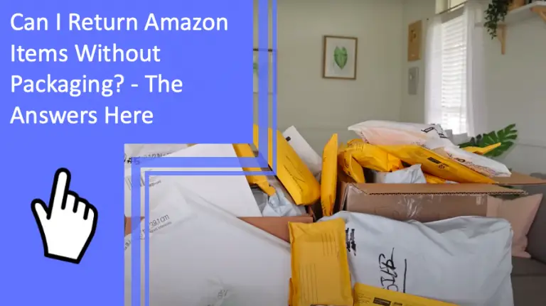Can i return amazon items without packaging the answers here