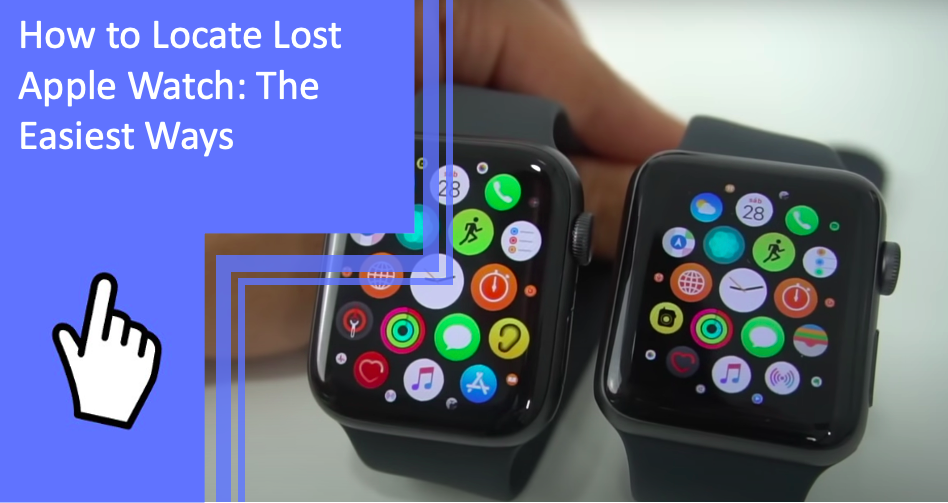 How to Locate Lost Apple Watch easy ways