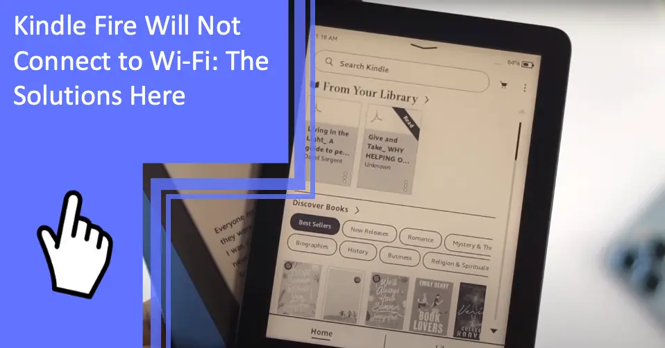 Kindle Fire Will Not Connect to Wi-Fi