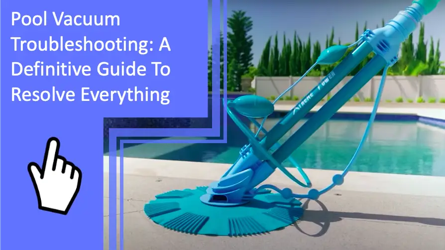 Pool Vacuum Troubleshooting