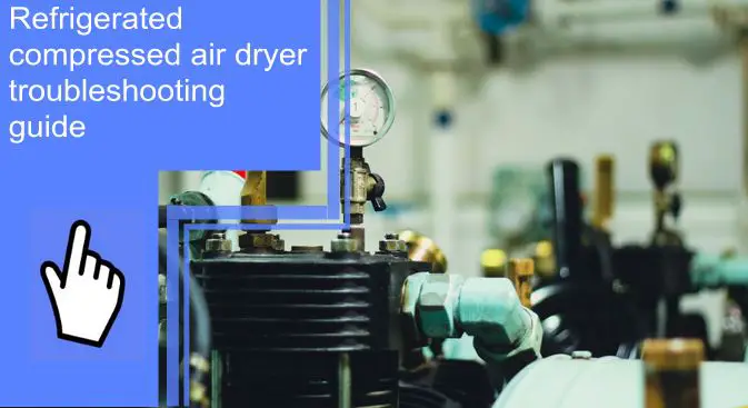refrigerated compressed air dryer troubleshooting