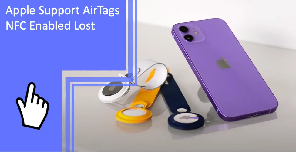 Apple Support AirTags NFC Enabled Lost