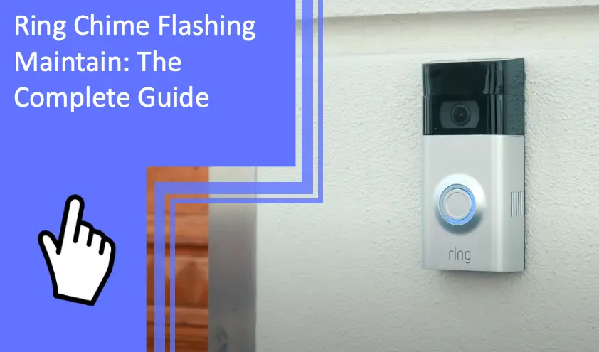 Ring Chime Flashing Maintain The Complete Guide